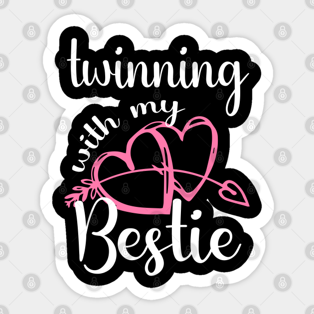 Twinning With My Bestie Best Friend Twin Day Spirit Week - Best Bastie ...